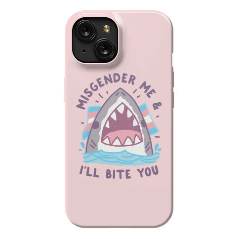 Misgender Me & I'll Bite You (Trans Flag) Phone Case